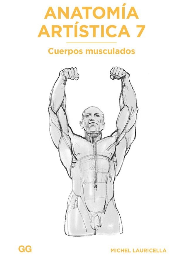 ANATOMÍA ARTÍSTICA 7 | 9788425233517 | LAURICELLA, MICHEL | Llibreria Drac - Librería de Olot | Comprar libros en catalán y castellano online