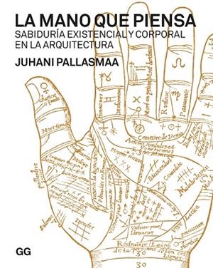 MANO QUE PIENSA, LA  | 9788425233920 | PALLASMAA, JUHANI | Llibreria Drac - Llibreria d'Olot | Comprar llibres en català i castellà online