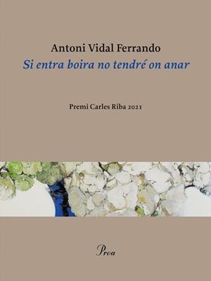 SI ENTRA BOIRA NO TENDRÉ ON ANAR | 9788475889320 | VIDAL FERRANDO, ANTONI | Llibreria Drac - Llibreria d'Olot | Comprar llibres en català i castellà online