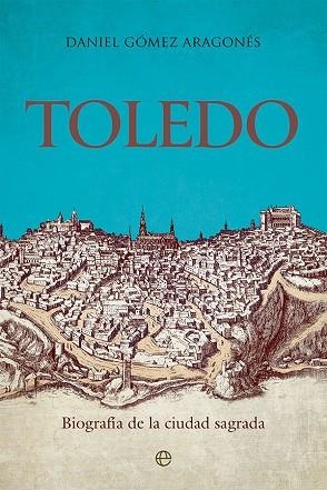 TOLEDO | 9788413842721 | GÓMEZ ARAGONÉS, DANIEL | Llibreria Drac - Librería de Olot | Comprar libros en catalán y castellano online