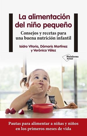 ALIMENTACIÓN DEL NIÑO PEQUEÑO, LA | 9788418927225 | VITORIA, ISIDRO; MARTÍNEZ, DÁMARIS; VÉLEZ, VERÓNICA | Llibreria Drac - Librería de Olot | Comprar libros en catalán y castellano online