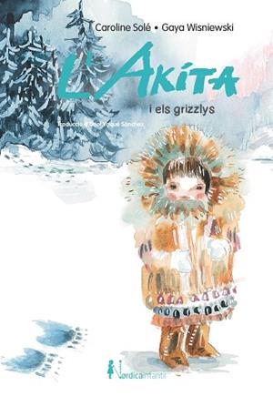 AKITA I ELS GRIZZLYS, L' | 9788418930737 | SOLE, CAROLINE | Llibreria Drac - Llibreria d'Olot | Comprar llibres en català i castellà online