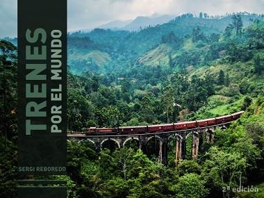 TRENES POR EL MUNDO | 9788491584377 | REBOREDO MANZANARES, SERGI | Llibreria Drac - Librería de Olot | Comprar libros en catalán y castellano online