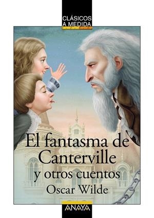 FANTASMA DE CANTERVILLE Y OTROS CUENTOS, EL (CLASICOS A MEDIDA) | 9788469890745 | WILDE, OSCAR | Llibreria Drac - Llibreria d'Olot | Comprar llibres en català i castellà online