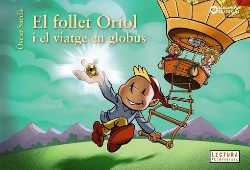 FOLLET ORIOL I EL VIATGE EN GLOBUS, EL | 9788448958060 | SARDÀ, ÒSCAR | Llibreria Drac - Librería de Olot | Comprar libros en catalán y castellano online