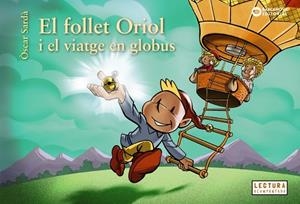 FOLLET ORIOL I EL VIATGE EN GLOBUS, EL | 9788448958060 | SARDÀ, ÒSCAR | Llibreria Drac - Librería de Olot | Comprar libros en catalán y castellano online