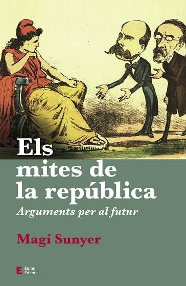 MITES DE LA REPÚBLICA, ELS | 9788497667630 | SUNYER, MAGÍ | Llibreria Drac - Librería de Olot | Comprar libros en catalán y castellano online