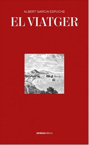 VIATGER, EL | 9788418696046 | GARCIA ESPUCHE, ALBERT | Llibreria Drac - Librería de Olot | Comprar libros en catalán y castellano online