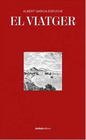 VIATGER, EL | 9788418696046 | GARCIA ESPUCHE, ALBERT | Llibreria Drac - Llibreria d'Olot | Comprar llibres en català i castellà online