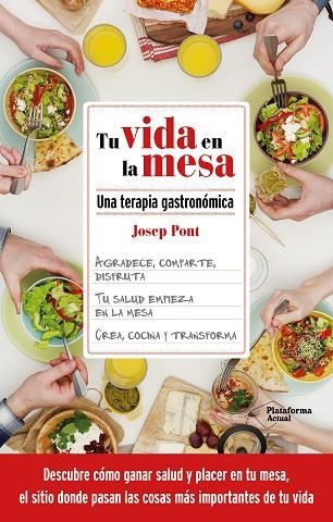 TU VIDA EN LA MESA | 9788418927362 | PONT, JOSEP | Llibreria Drac - Librería de Olot | Comprar libros en catalán y castellano online