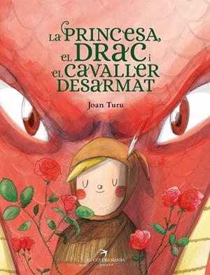 PRINCESA, EL DRAC I EL CAVALLER DESARMAT, LA | 9788418522901 | TURU, JOAN | Llibreria Drac - Llibreria d'Olot | Comprar llibres en català i castellà online