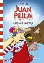 JUAN PILILA 3. JUAN VA A LA GRANJA | 9788467950267 | LEY, JACOB  | Llibreria Drac - Librería de Olot | Comprar libros en catalán y castellano online
