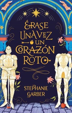 ÉRASE UNA VEZ UN CORAZÓN ROTO | 9788417854447 | GARBER, STEPHANIE | Llibreria Drac - Librería de Olot | Comprar libros en catalán y castellano online
