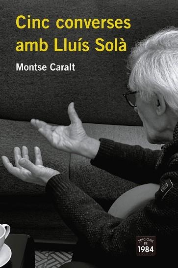 CINC CONVERSES AMB LLUÍS SOLÀ | 9788418858116 | CARALT, MONTSE | Llibreria Drac - Librería de Olot | Comprar libros en catalán y castellano online