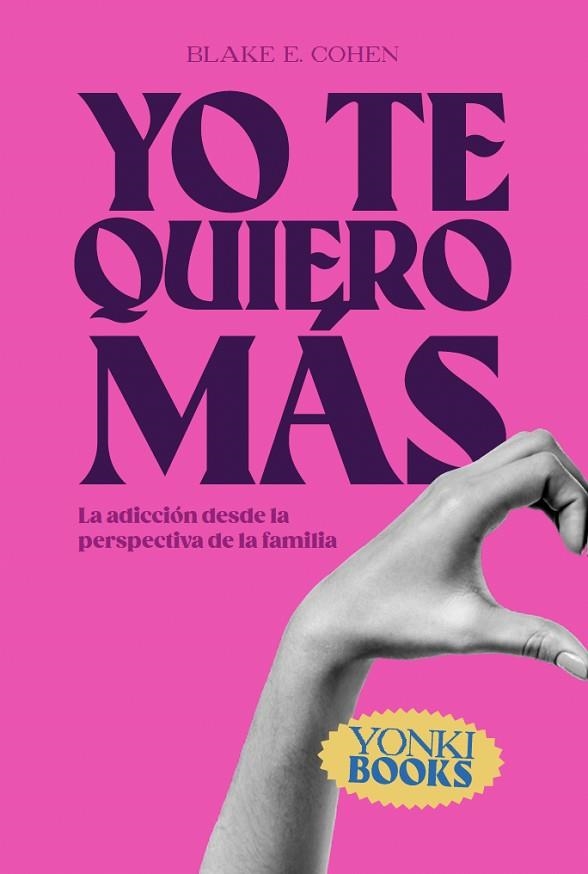 YO TE QUIERO MÁS | 9788412476729 | COHEN, BLAKE EVAN | Llibreria Drac - Librería de Olot | Comprar libros en catalán y castellano online