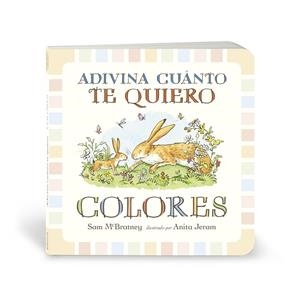 ADIVINA CUÁNTO TE QUIERO COLORES | 9788417742690 | MCBRATNEY, SAM | Llibreria Drac - Librería de Olot | Comprar libros en catalán y castellano online