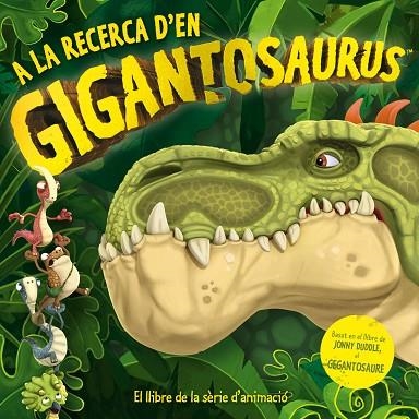 A LA RECERCA D'EN GIGANTOSAURUS | 9788417207625 | GROUP STUDIOS, CYBER | Llibreria Drac - Librería de Olot | Comprar libros en catalán y castellano online