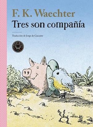 TRES SON COMPAÑÍA | 9788418733949 | WAECHTER, F.K. | Llibreria Drac - Librería de Olot | Comprar libros en catalán y castellano online