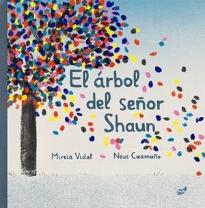 ÁRBOL DEL SEÑOR SHAUN, EL | 9788418702280 | VIDAL, MIREIA | Llibreria Drac - Librería de Olot | Comprar libros en catalán y castellano online