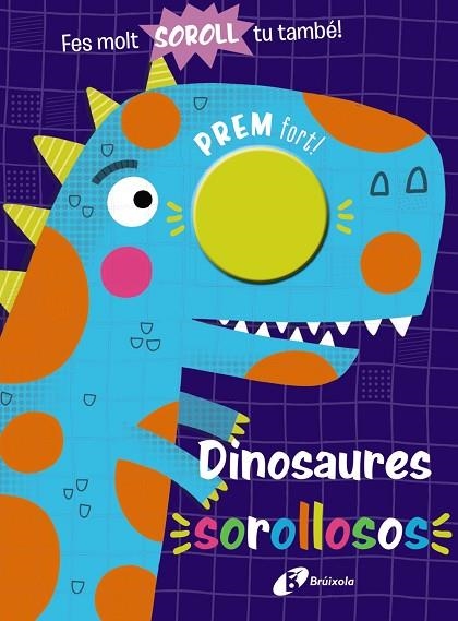 DINOSAURES SOROLLOSOS | 9788413490977 | AA.DD. | Llibreria Drac - Librería de Olot | Comprar libros en catalán y castellano online