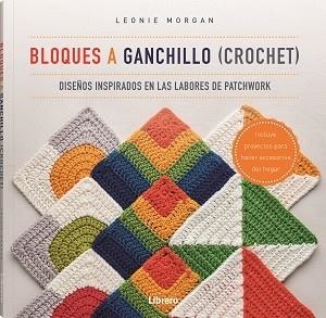BLOQUES A GANCHILLO (CROCHET) | 9789463597586 | MORGAN, LEONIE | Llibreria Drac - Librería de Olot | Comprar libros en catalán y castellano online