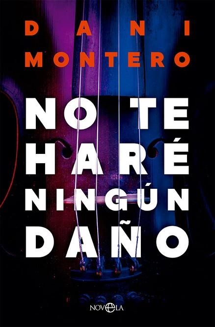 NO TE HARÉ NINGÚN DAÑO | 9788413842875 | MONTERO, DANI | Llibreria Drac - Librería de Olot | Comprar libros en catalán y castellano online