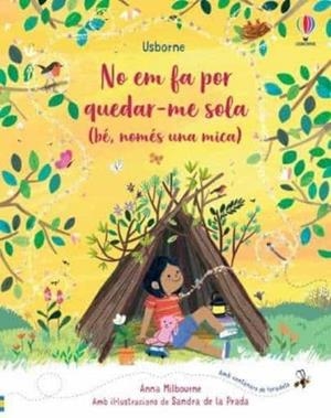 NO EM FA POR QUEDAR-ME SOLA, BÉ NOMES UNA MICA  | 9781474995092 | MILBOURNE, ANNA  | Llibreria Drac - Librería de Olot | Comprar libros en catalán y castellano online