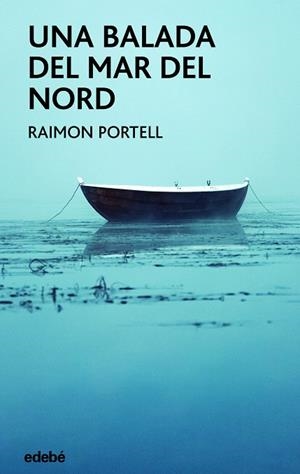 UNA BALADA DEL MAR DEL NORD | 9788468355986 | PORTELL, RAIMÓN | Llibreria Drac - Llibreria d'Olot | Comprar llibres en català i castellà online