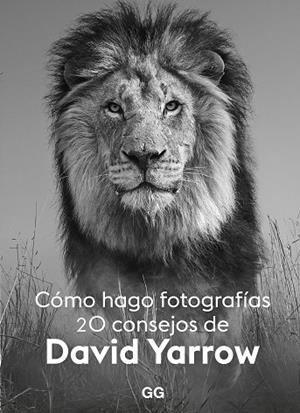 CÓMO HAGO FOTOGRAFÍAS | 9788425233265 | YARROW, DAVID | Llibreria Drac - Llibreria d'Olot | Comprar llibres en català i castellà online