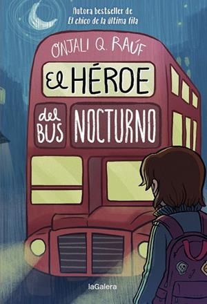 HÉROE DEL BUS NOCTURNO, EL | 9788424671297 | RAÚF, ONJALI Q. | Llibreria Drac - Llibreria d'Olot | Comprar llibres en català i castellà online