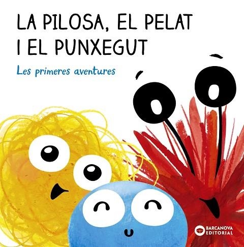 PILOSA, EL PELAT I EL PUNXEGUT. LES PRIMERES AVENTURES, LA | 9788448955250 | BALDÓ, ESTEL | Llibreria Drac - Librería de Olot | Comprar libros en catalán y castellano online