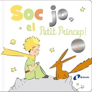 SÓC JO, EL PETIT PRÍNCEP! | 9788413491172 | DE SAINT-EXUPÉRY, ANTOINE | Llibreria Drac - Llibreria d'Olot | Comprar llibres en català i castellà online