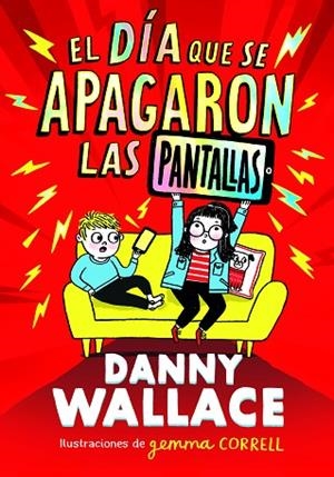 DÍA QUE SE APAGARON LAS PANTALLAS, EL | 9788413923734 | WALLACE, DANNY | Llibreria Drac - Librería de Olot | Comprar libros en catalán y castellano online