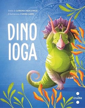 DINO IOGA | 9788466150323 | PAJALUNGA, LORENA | Llibreria Drac - Librería de Olot | Comprar libros en catalán y castellano online