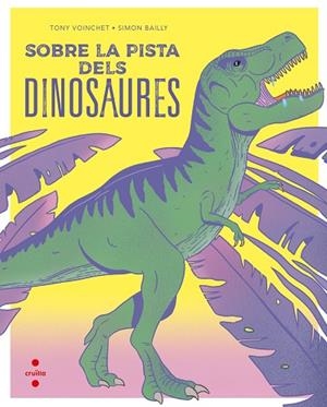 SOBRE LA PISTA DELS DINOSAURES | 9788466149679 | VOINCHET , TONY | Llibreria Drac - Librería de Olot | Comprar libros en catalán y castellano online