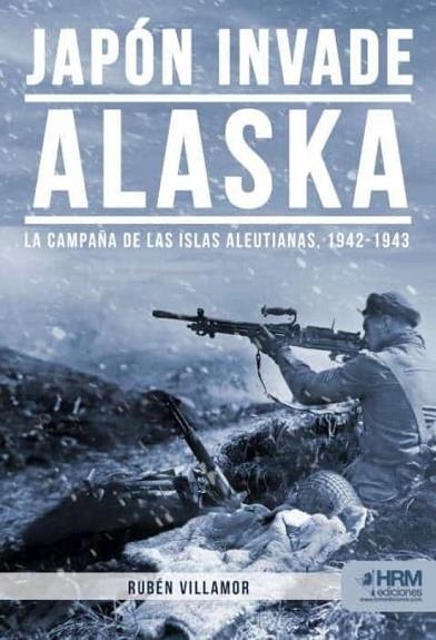 JAPÓN INVADE ALASKA | 9788417859466 | VILLAMOR SERRANO, RUBÉN | Llibreria Drac - Librería de Olot | Comprar libros en catalán y castellano online