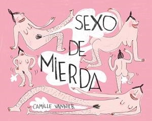 SEXO DE MIERDA | 9788418215957 | VANNIER, CAMILLE | Llibreria Drac - Librería de Olot | Comprar libros en catalán y castellano online