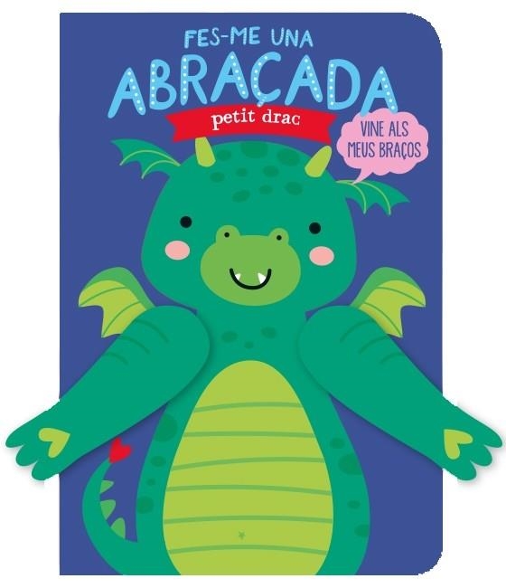 FES-ME UNA ABRAÇADA PETIT DRAC | 9788412385472 | LOUWERS, TANJA/DE BEER, ESTHER | Llibreria Drac - Librería de Olot | Comprar libros en catalán y castellano online