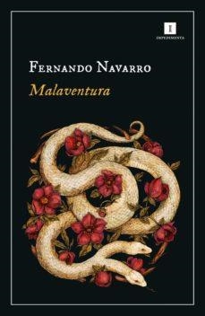 MALAVENTURA | 9788418668340 | NAVARRO, FERNANDO | Llibreria Drac - Librería de Olot | Comprar libros en catalán y castellano online
