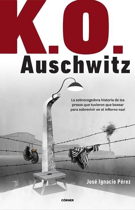 K.O. AUSCHWITZ | 9788412138238 | PÉREZ, JOSÉ IGNACIO | Llibreria Drac - Librería de Olot | Comprar libros en catalán y castellano online