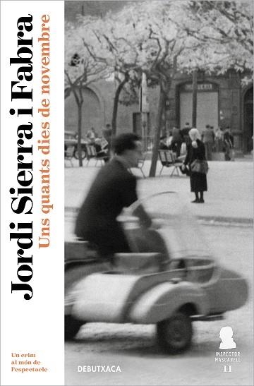 UNS QUANTS DIES DE NOVEMBRE (INSPECTOR MASCARELL 11) | 9788418196331 | SIERRA I FABRA, JORDI | Llibreria Drac - Librería de Olot | Comprar libros en catalán y castellano online