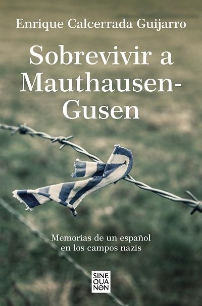 SOBREVIVIR A MAUTHAUSEN-GUSEN | 9788466671842 | CALCERRADA, ENRIQUE | Llibreria Drac - Librería de Olot | Comprar libros en catalán y castellano online