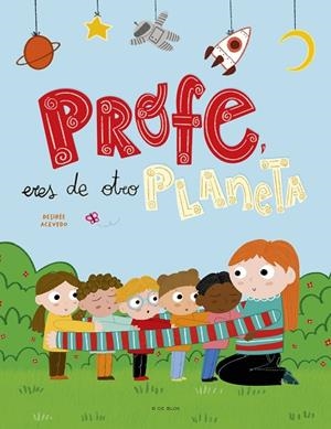 PROFE, ERES DE OTRO PLANETA | 9788418054440 | ACEVEDO, DESIRÉE | Llibreria Drac - Librería de Olot | Comprar libros en catalán y castellano online