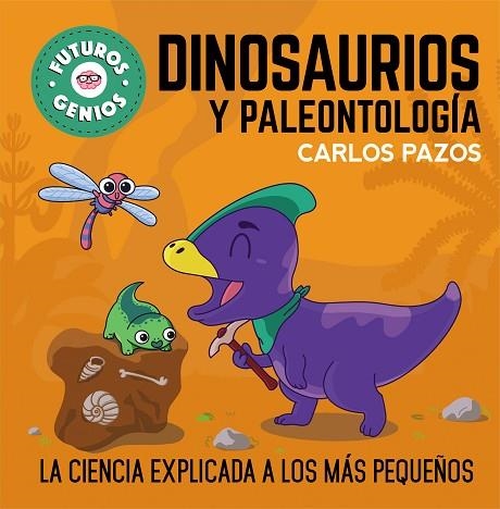 DINOSAURIOS Y PALEONTOLOGÍA (FUTUROS GENIOS 7) | 9788448860721 | PAZOS, CARLOS | Llibreria Drac - Librería de Olot | Comprar libros en catalán y castellano online