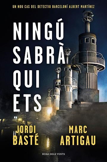 NINGÚ SABRÀ QUI ETS (DETECTIU ALBERT MARTÍNEZ 3) | 9788417909604 | BASTÉ, JORDI; ARTIGAU, MARC | Llibreria Drac - Librería de Olot | Comprar libros en catalán y castellano online