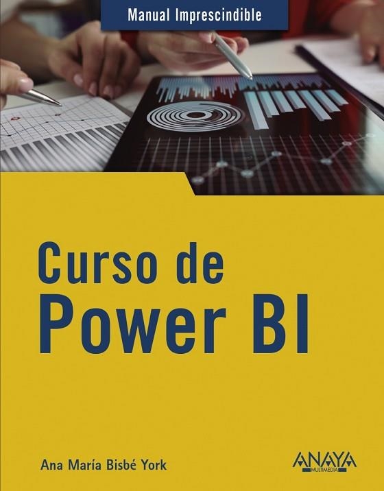 CURSO DE POWER BI (MANUAL IMPRESCINDIBLE) | 9788441544345 | BISBÉ YORK, ANA MARÍA | Llibreria Drac - Librería de Olot | Comprar libros en catalán y castellano online
