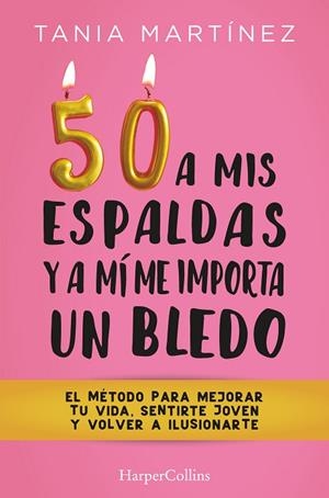 50 A MIS ESPALDAS Y A MÍ ME IMPORTA UN BLEDO | 9788491397328 | MARTÍNEZ, TANIA | Llibreria Drac - Librería de Olot | Comprar libros en catalán y castellano online