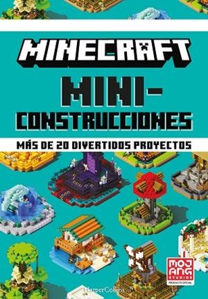 MINECRAFT MINICONSTRUCCIONES. MÁS DE 20 DIVERTIDOS PROYECTOS | 9788418774072 | AB, MOJANG | Llibreria Drac - Llibreria d'Olot | Comprar llibres en català i castellà online