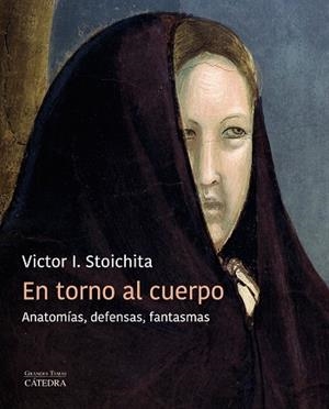 EN TORNO AL CUERPO | 9788437644103 | STOICHITA, VICTOR I. | Llibreria Drac - Librería de Olot | Comprar libros en catalán y castellano online