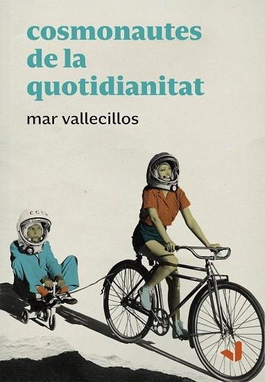 COSMONAUTES DE LA QUOTIDIANITAT | 9788412295658 | VALLECILLOS, MAR | Llibreria Drac - Librería de Olot | Comprar libros en catalán y castellano online